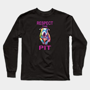 Respect the Pit Long Sleeve T-Shirt